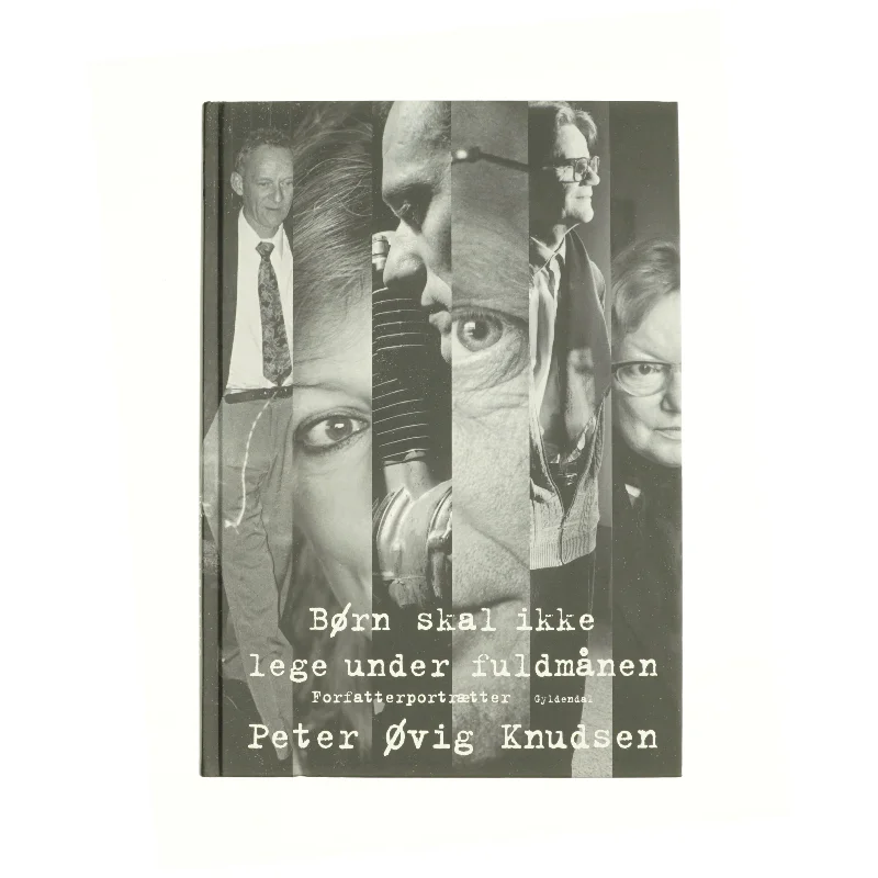 Børn skal ikke lege under fuldmånen af Peter Øvig Knudsen (Bog)
