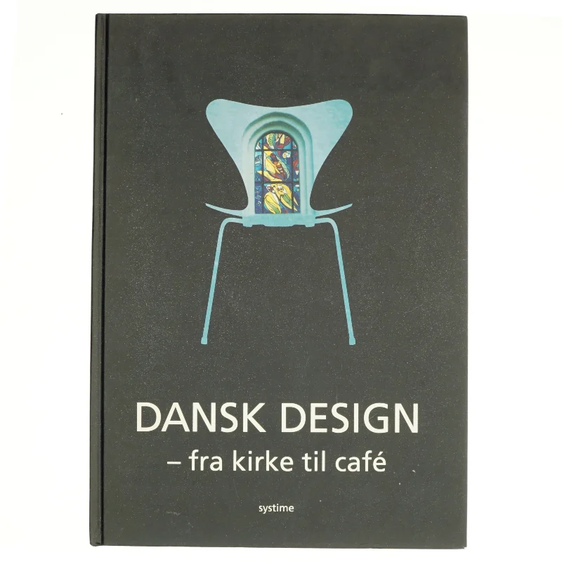 Dansk design - fra kirke til café (Bog)