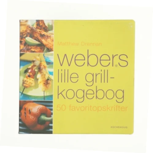 Webers lille grill-kogebog af Metthrew Drennan