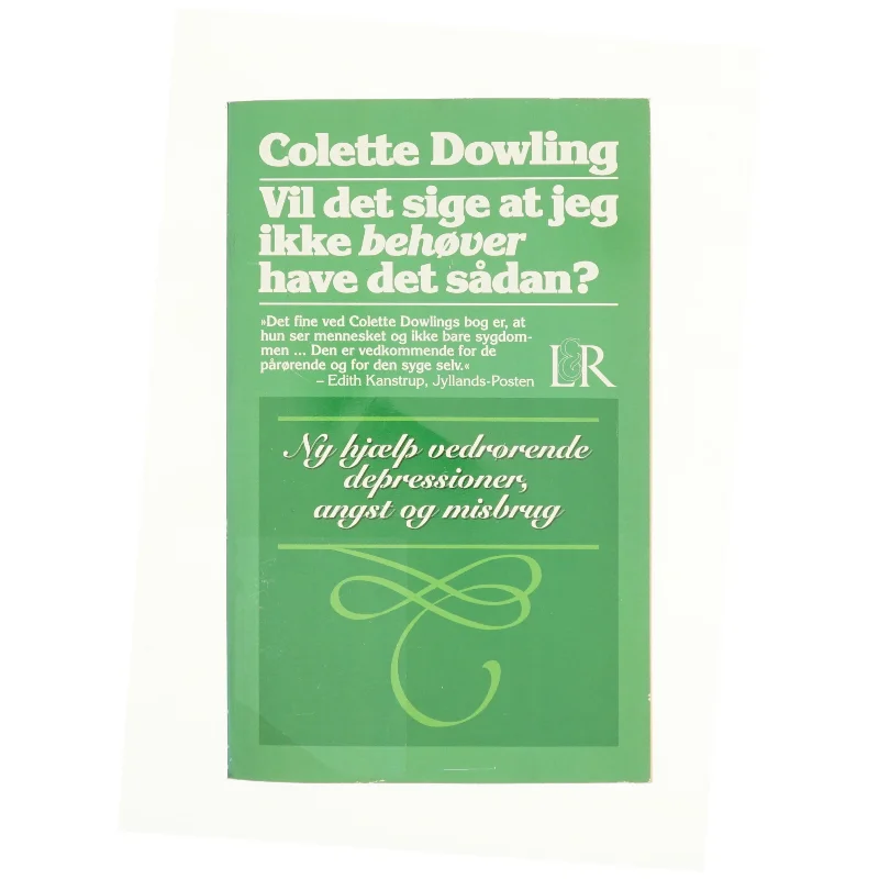 Vil det sige at jeg ikke behøver have det sådan? af Colette Dowling