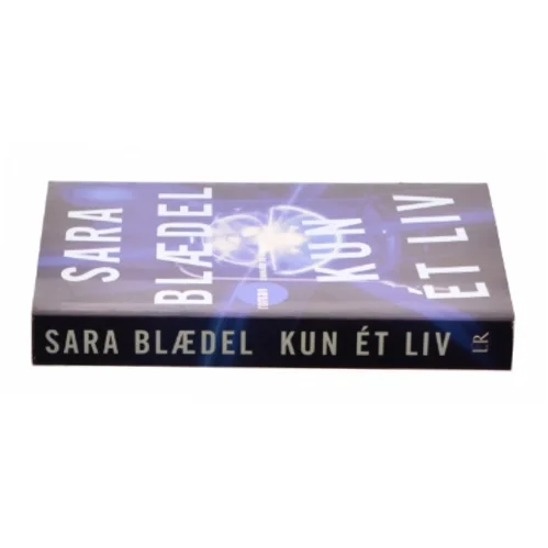 Kun et liv af Sara Blædel (Bog)