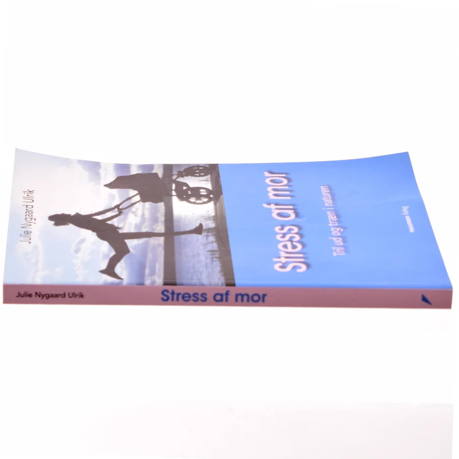 Stress af mor af Julie Nygaard Ulrik (Bog)