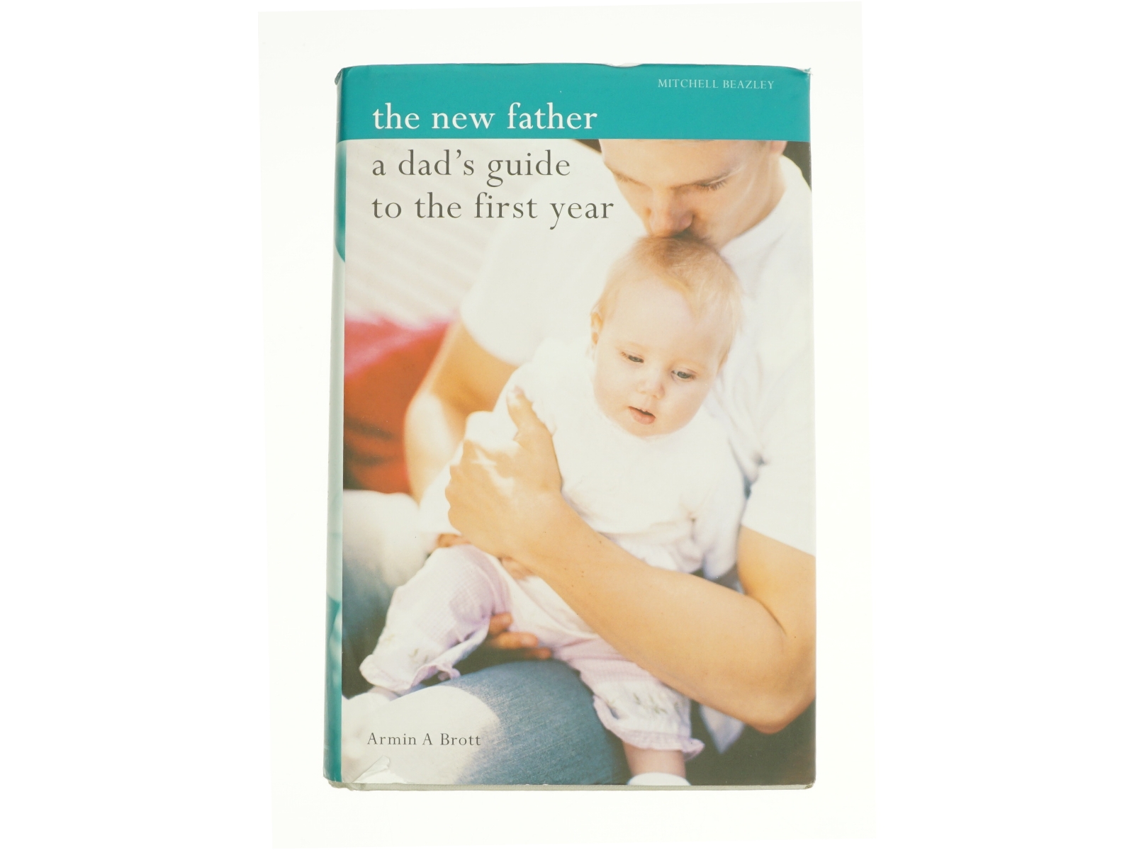 New Father : a Dad's Guide to the First Year af Brott, Armin (Bog)