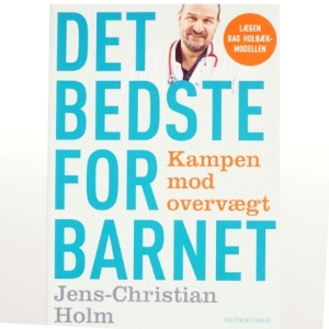 Det bedste for barnet : kampen mod overvægt af Jens-Christian Holm (Bog)