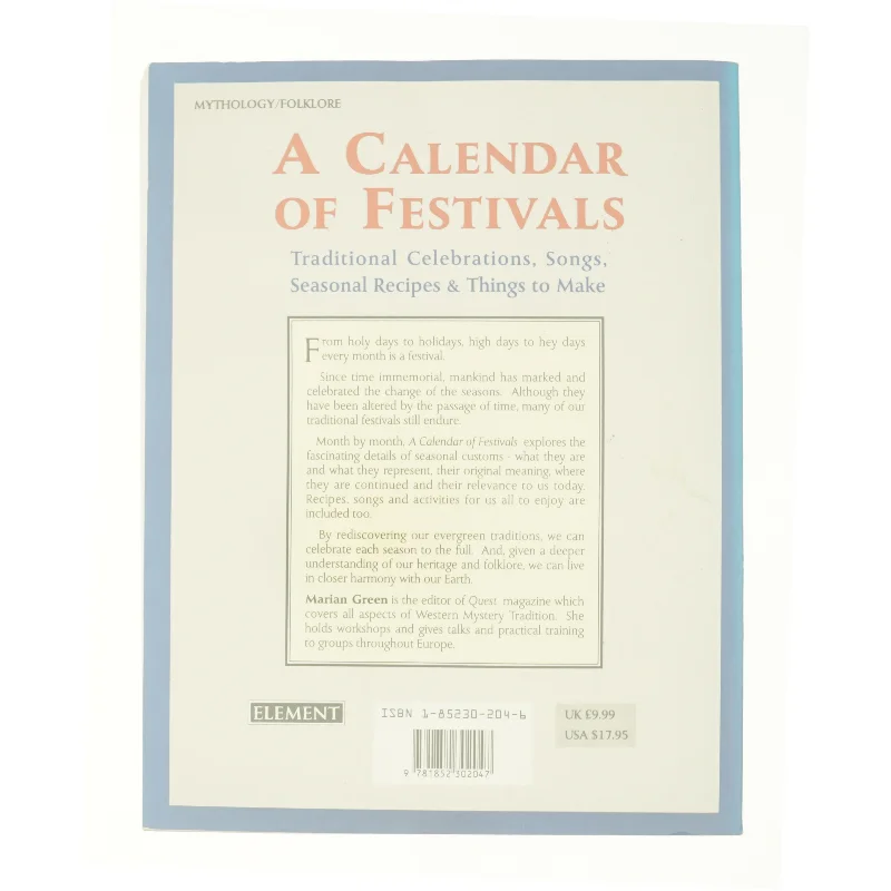 A Calendar of Festivals: Traditional Celebrations, Songs, Seasonal Recipes and Things to Make af Marian Green (Bog)
