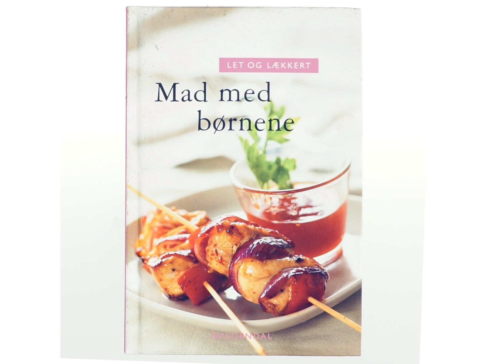 Let og lækkert - mad med børnene (Bog)