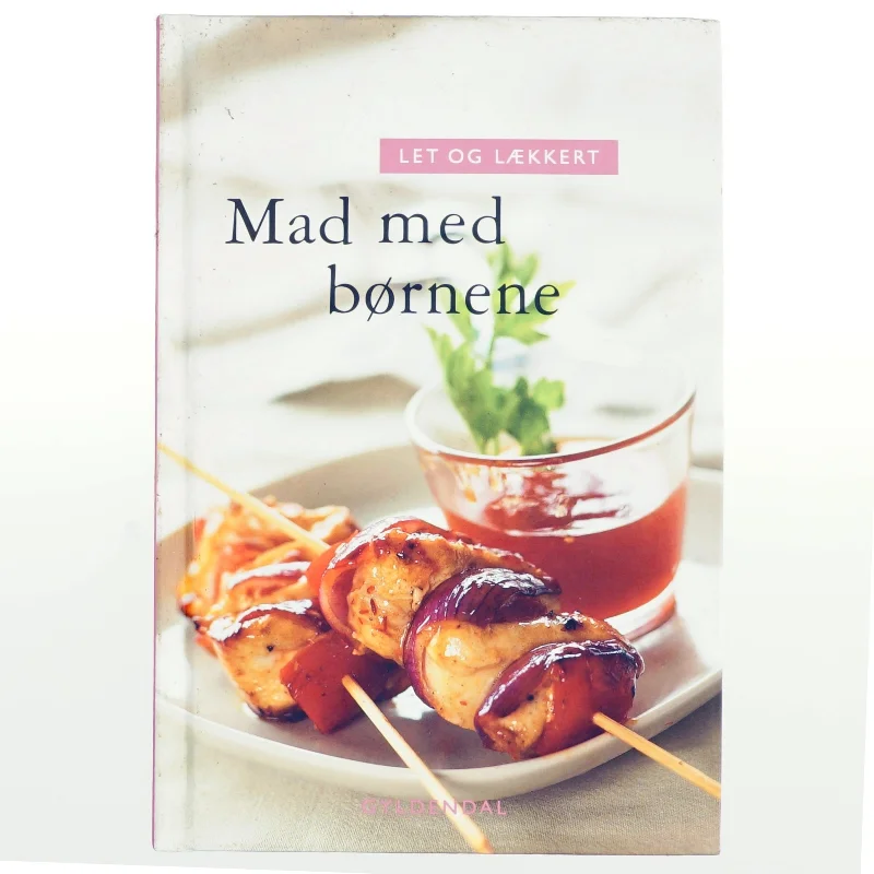 Let og lækkert - mad med børnene (Bog)