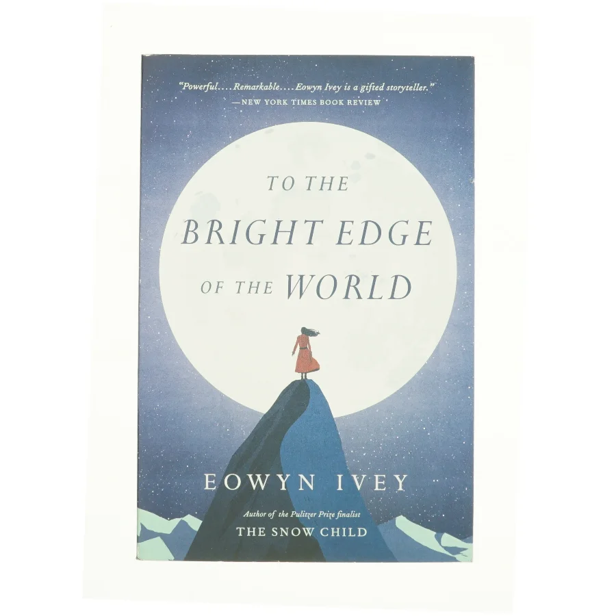 To the Bright Edge of the World a Novel af Ivey, Eowyn (Bog)