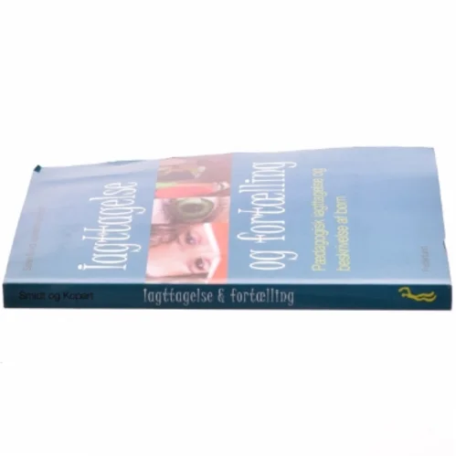 Iagttagelse og fortælling : pædagogisk iagttagelse og beskrivelse af børn af Henning H. Kopart (Bog)