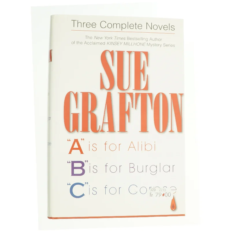 Three Complete Novels : a Is for Alibi; B Is for Burglar; C Is for Corpse by Sue Grafton af Sue Grafton (Bog)