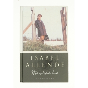 Mit opdigtede land af Isabel Allende (Bog)