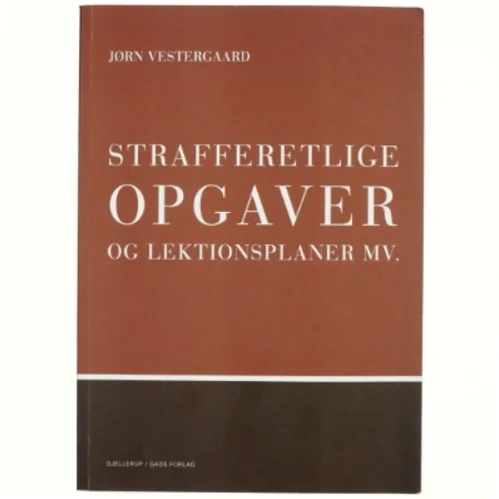 Strafferetlige opgaver og lektionsplaner mv. af Jørn Vestergaard (Bog)