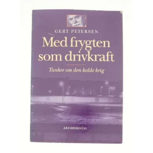 Med frygten som drivkraft af Gert Petersen fra Bog