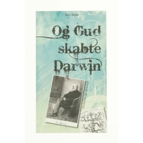 Og Gud skabte Darwin af Mats Molén (Bog)