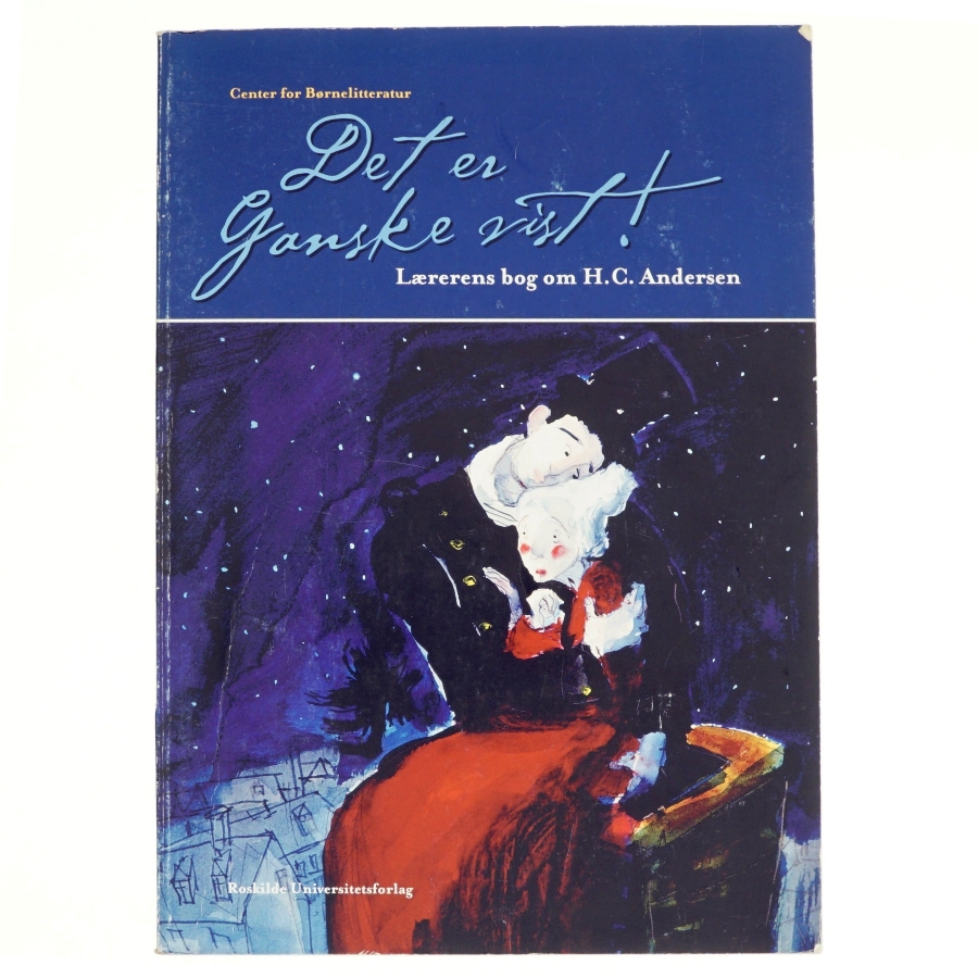 Det er ganske vist! : lærerens bog om H.C. Andersen af Anette Øster (Bog)