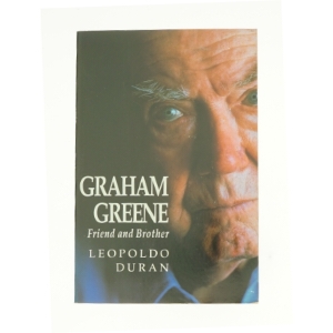 Graham Greene: Friend and Brother af Leopoldo Duran (Bog)