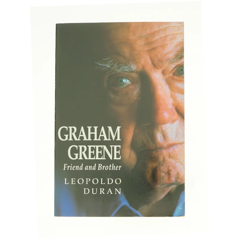 Graham Greene: Friend and Brother af Leopoldo Duran (Bog)