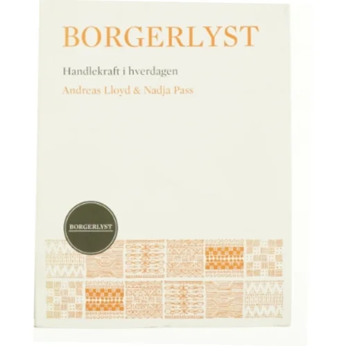 Borgerlyst - Handlekraft i hverdagen af Andreas Lloyd og Nadja Pass