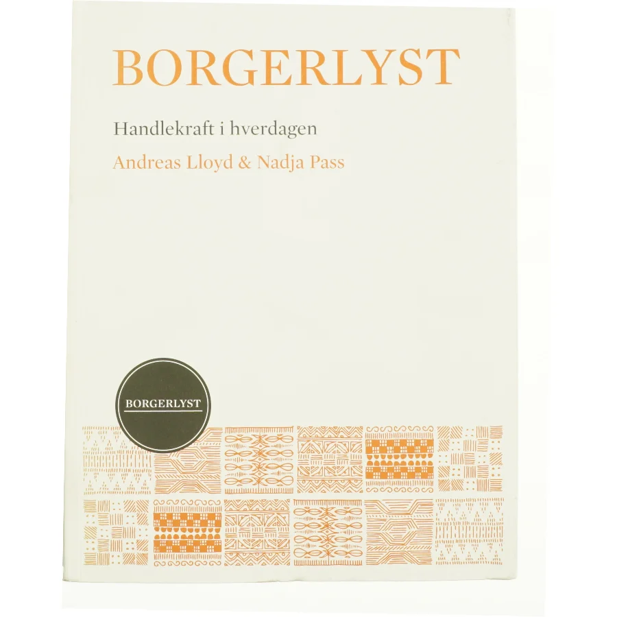 Borgerlyst - Handlekraft i hverdagen af Andreas Lloyd og Nadja Pass