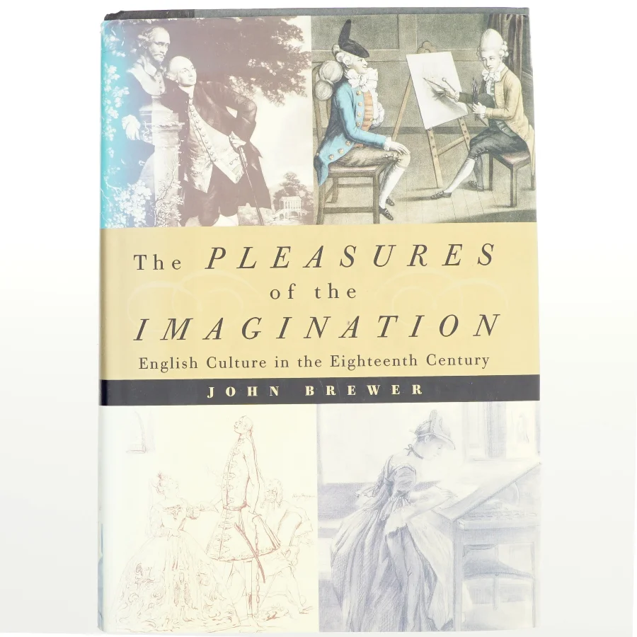 The Pleasures of the Imagination af John Brewer (Bog)