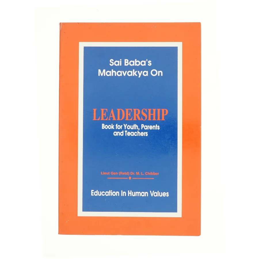 Sai Baba's Mahavakya on Leadership : Book for Youth, Parents and Teachers af M. L. Chibber (Bog)