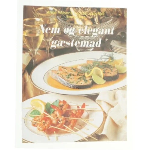 Nem og elegant gæstemad af Anne Wilson (Bog)