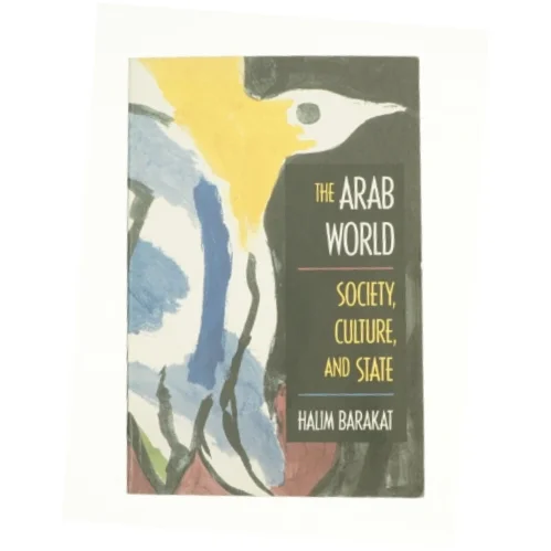 The Arab World: Society, Culture, and State af Halim Barakat (Bog)