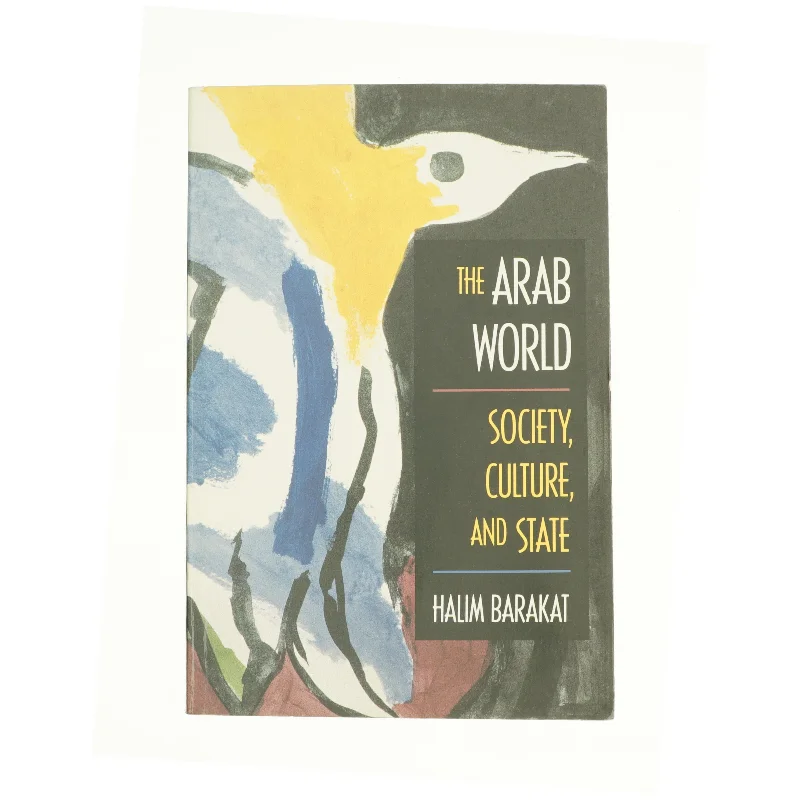The Arab World: Society, Culture, and State af Halim Barakat (Bog)