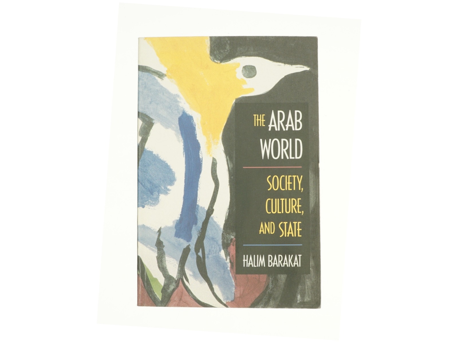 The Arab World: Society, Culture, and State af Halim Barakat (Bog)