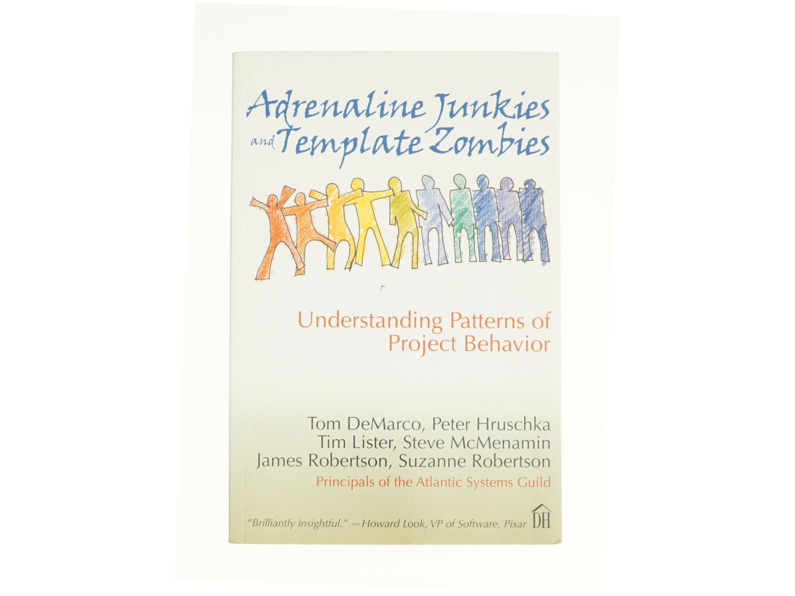 Adrenaline Junkies and Template Zombies: Understanding Patterns of Project Behavior af Peter Hruschka; Tim Lister; Steve McMenamin; Suzanne Robertson; Tom DeMarco (Bog)