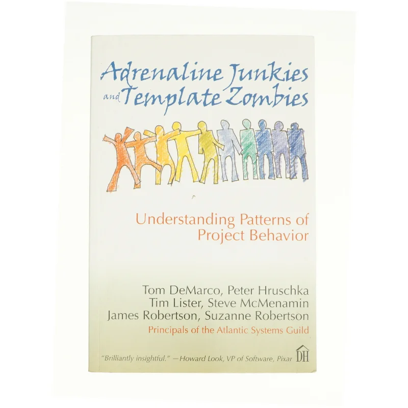 Adrenaline Junkies and Template Zombies: Understanding Patterns of Project Behavior af Peter Hruschka; Tim Lister; Steve McMenamin; Suzanne Robertson; Tom DeMarco (Bog)
