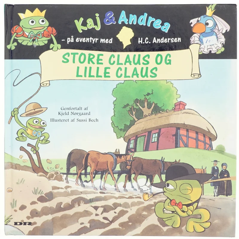 Store Claus og lille Claus af Kjeld Nørgaard, H. C. Andersen, Sussi Bech (Bog)