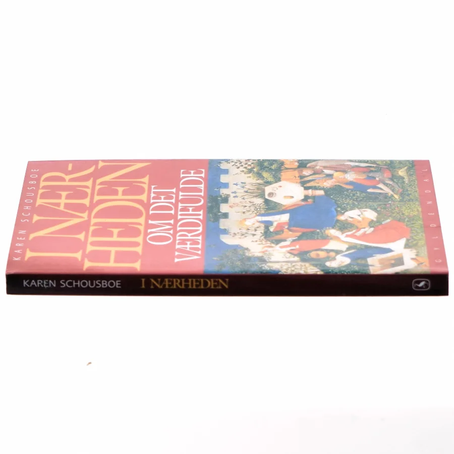 I nærheden : om det værdifulde af Karen Schousboe (Bog)