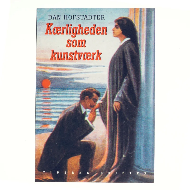 Kærligheden som kunstværk af Dan Hofstadter (Bog)