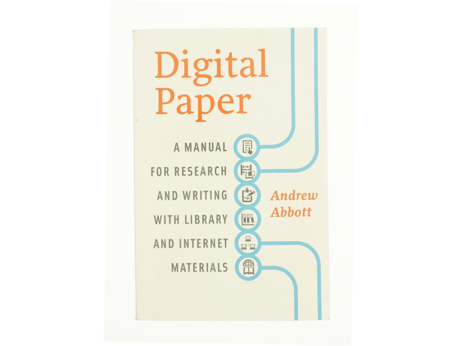 Digital Paper: a Manual for Research and Writing with Library and Internet Materials - 1st Edition (eBook) af Andrew Abbott (Bog)