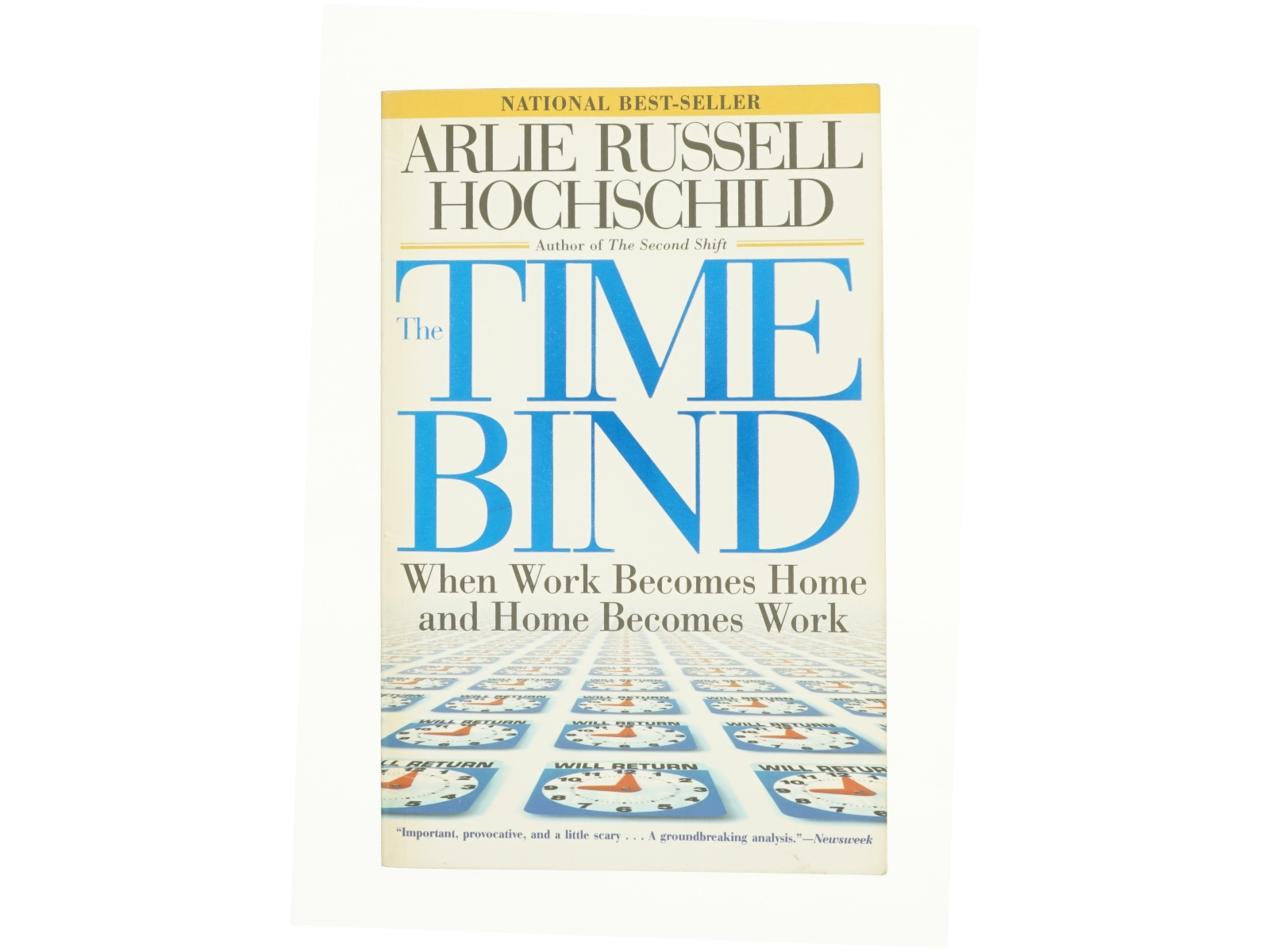The Time Bind : When Work Becomes Home and Home Becomes Work by Arlie Russell Hochschild af Hochschild, Arlie Russell / Ehrenreich, Barbara / Kay, Shara (Bog)