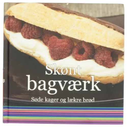 Skønt bagværk - søde kager og lækre brød (Bog)