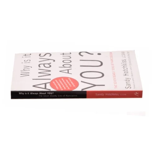 Why Is It Always About You? the Seven Deadly Sins of Narcissism af Sandy Hotchkiss (Bog)