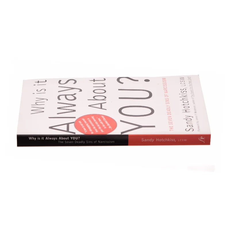 Why Is It Always About You? the Seven Deadly Sins of Narcissism af Sandy Hotchkiss (Bog)