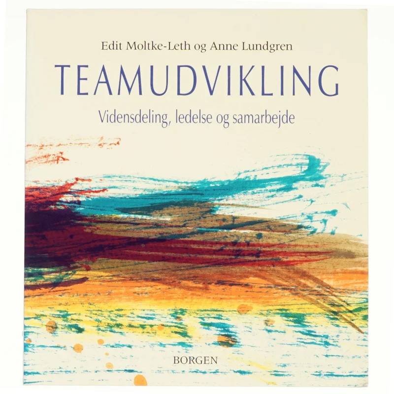 Teamudvikling af Edit Moltke-Leth og Anne Lundgren