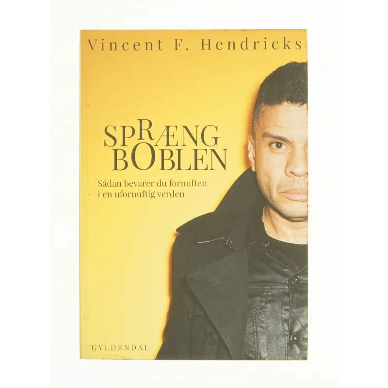 Spræng boblen - sådan bevarer du fornuften i en ufornuftig verden (Bog)