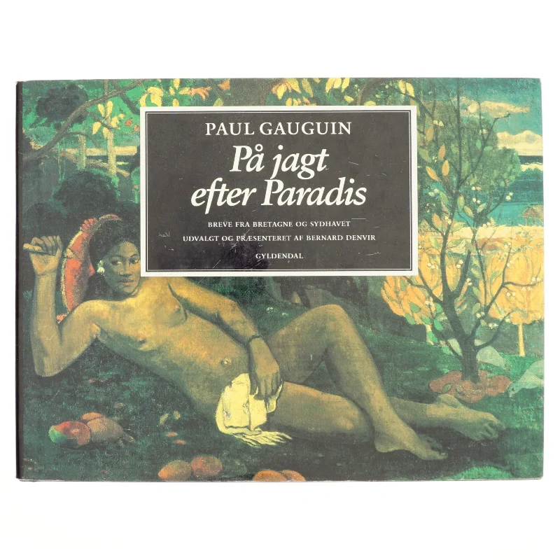 På jagt efter paradis : breve fra Bretagne og Sydhavet (Bog)