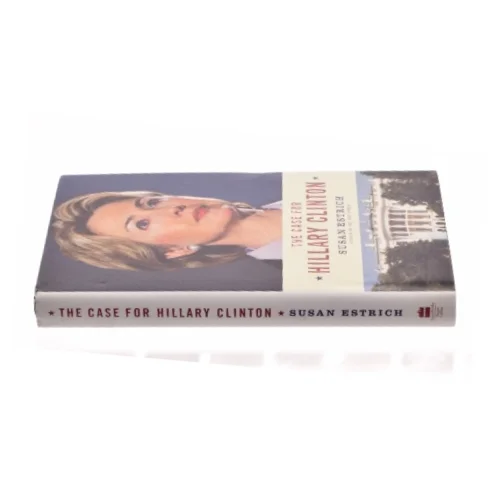 The Case for Hillary Clinton af Susan Estrich (Bog)