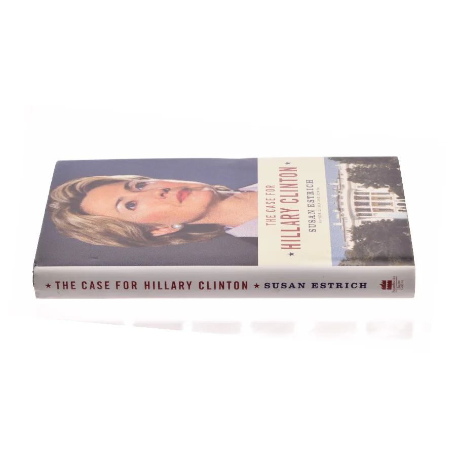 The Case for Hillary Clinton af Susan Estrich (Bog)