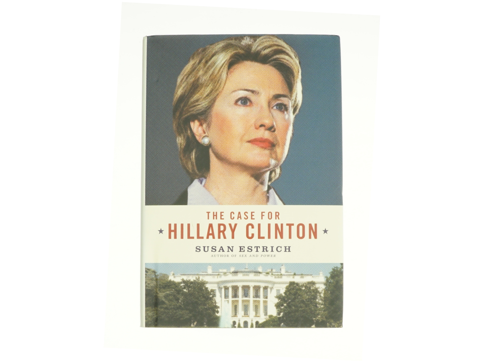 The Case for Hillary Clinton af Susan Estrich (Bog)