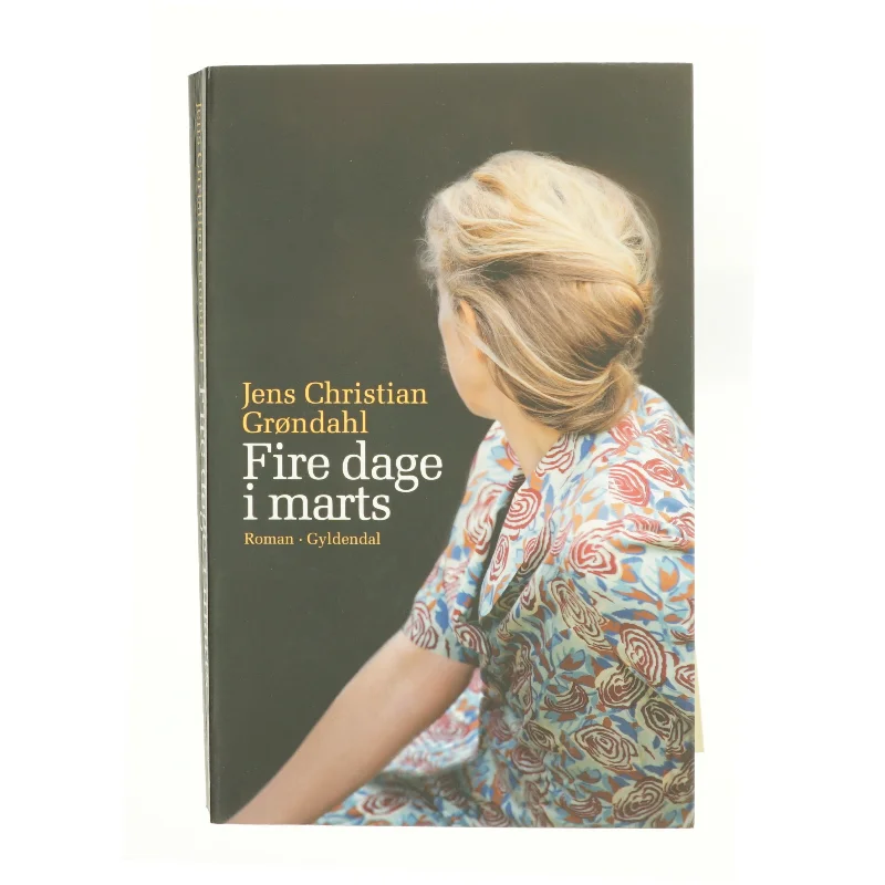 Fire dage i marts af Jens Christian Grøndahl (Bog)