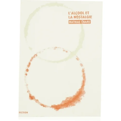 L''alcool Et La Nostalgie af Mathias Enard (Bog)