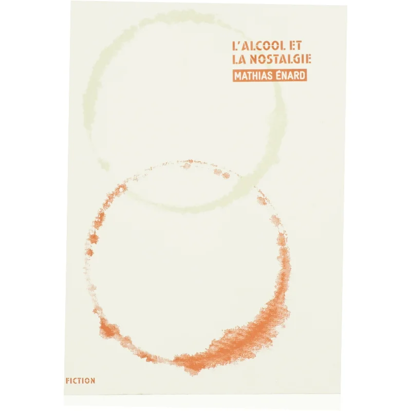L''alcool Et La Nostalgie af Mathias Enard (Bog)