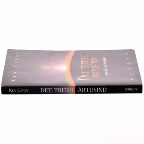 Det tredje årtusind : den ny tids historie af Ken Carey (Bog)