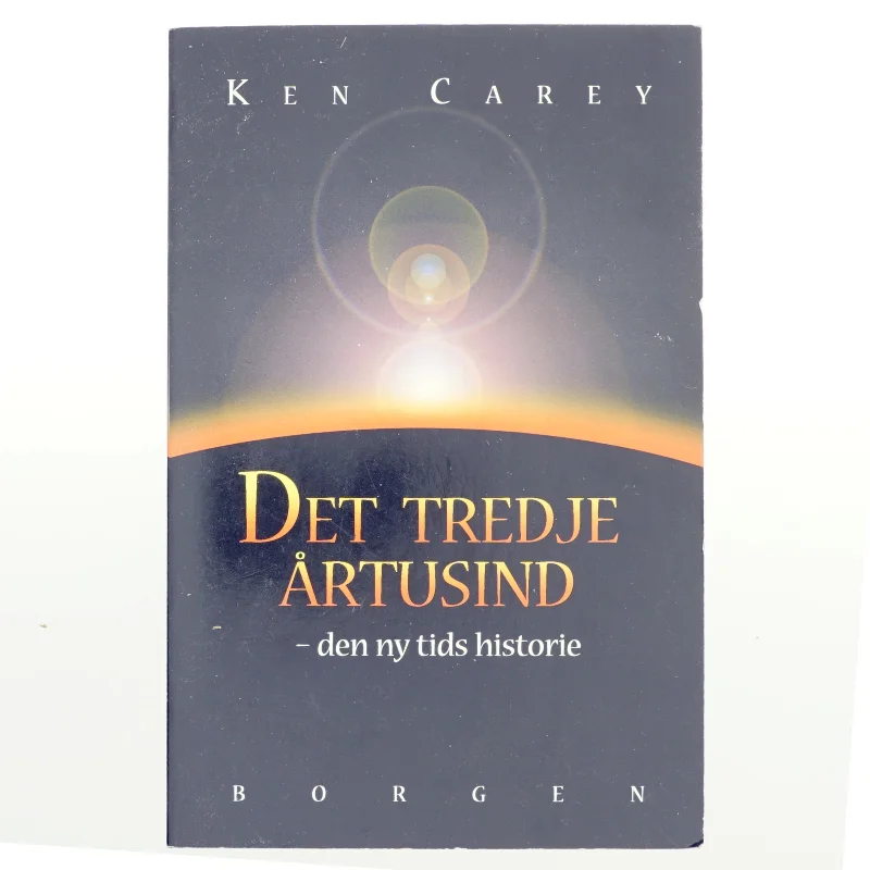 Det tredje årtusind : den ny tids historie af Ken Carey (Bog)